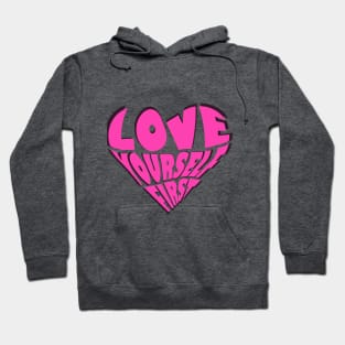 love yourself first  T-shirt Hoodie